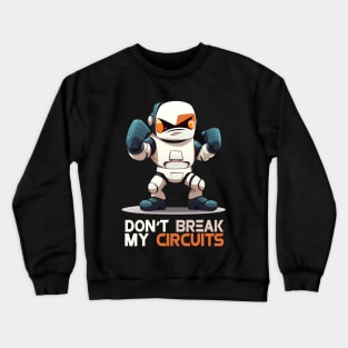 Karate Robot - Don't break my circuits! Crewneck Sweatshirt